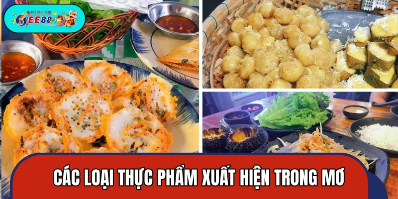 Một số loại thực phẩm thường xuất hiện trong chiêm bao