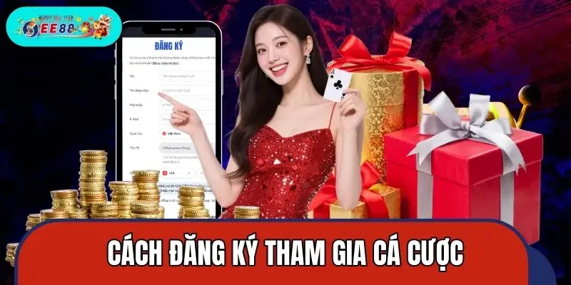 Cách đăng ký tham gia cá cược dễ hiểu tại nền tảng EE88