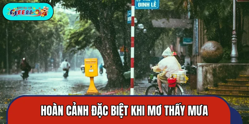 Chi tiết những hoàn cảnh thường thấy về mưa