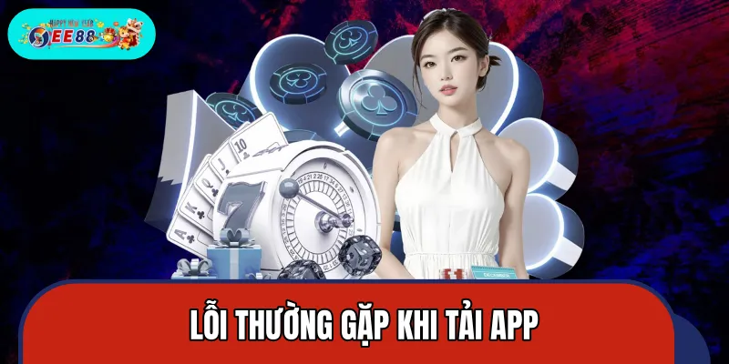 3 lỗi thường xảy ra mỗi khi cài app về máy