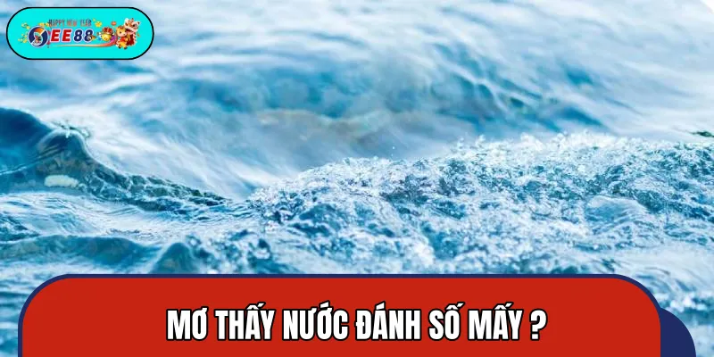 Tổng hợp con lô dễ về khi gặp nước Tổng hợp con lô dễ về khi gặp nước