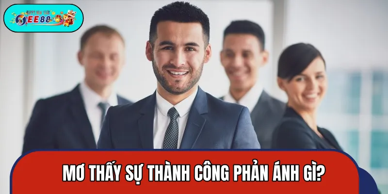 Mơ thấy sự thành công nói lên nhiều về vận trình Mơ thấy sự thành công nói lên nhiều về vận trình
