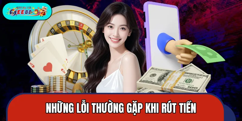 Thông báo lỗi rút tiền và hướng dẫn điều chỉnh Thông báo lỗi rút tiền và hướng dẫn điều chỉnh