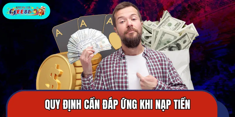 Những điều kiện cần đáp ứng khi giao dịch nạp tiền