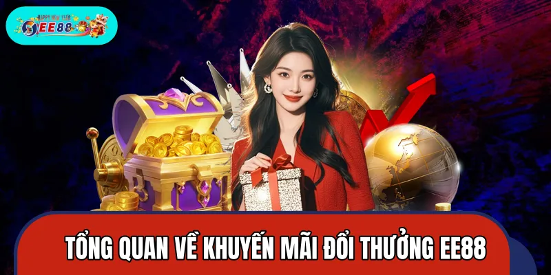 Khuyến mãi đổi thưởng - Sự kiện đặc biệt từ nhà cái Khuyến mãi đổi thưởng - Sự kiện đặc biệt từ nhà cái