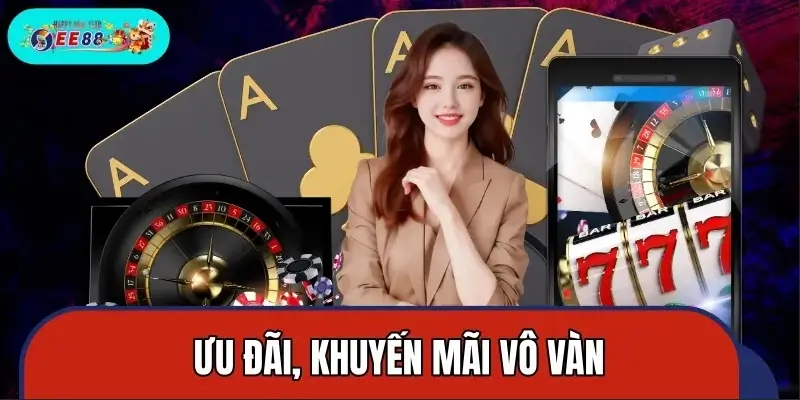 Ưu đãi, khuyến mãi vô vàn vô kể