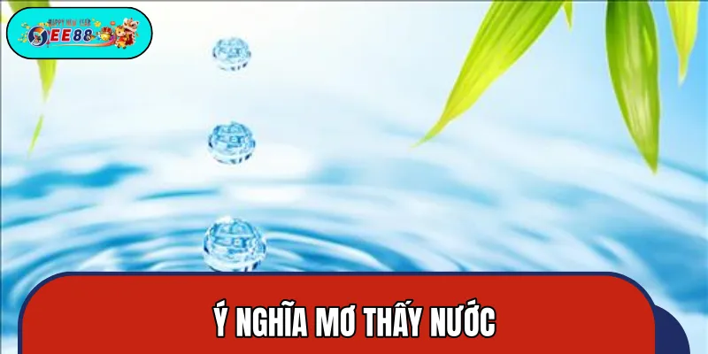 Ngũ hành có những thông tin về ý nghĩa mơ thấy nước Ngũ hành có những thông tin về ý nghĩa mơ thấy nước